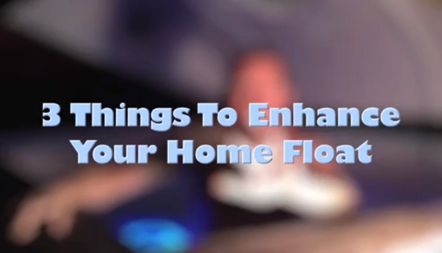 enhance your isolation tank experience